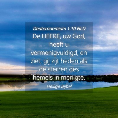 Picture 04 - Deuteronomium 1:10 NLD - De HEERE, uw God, heeft u vermenigvuldigd, en - Bible Verse Picture