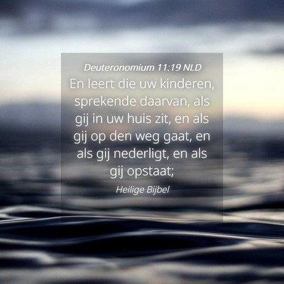 Picture 04 - Deuteronomium 11:19 NLD - En leert die uw kinderen, sprekende daarvan, als - Bible Verse Picture