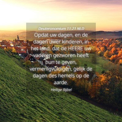Picture 04 - Deuteronomium 11:21 NLD - Opdat uw dagen, en de dagen uwer kinderen, in het - Bible Verse Picture