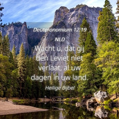 Picture 04 - Deuteronomium 12:19 NLD - Wacht u, dat gij den Leviet niet verlaat, al uw - Bible Verse Picture