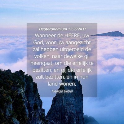 Picture 04 - Deuteronomium 12:29 NLD - Wanneer de HEERE, uw God, voor uw aangezicht zal - Bible Verse Picture