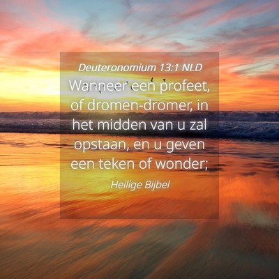Picture 04 - Deuteronomium 13:1 NLD - Wanneer een profeet, of dromen-dromer, in het - Bible Verse Picture