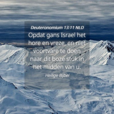 Picture 04 - Deuteronomium 13:11 NLD - Opdat gans Israel het hore en vreze, en niet - Bible Verse Picture
