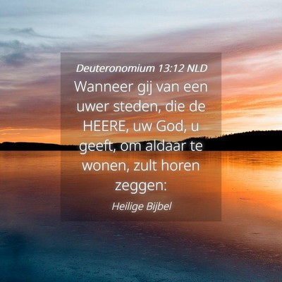 Picture 04 - Deuteronomium 13:12 NLD - Wanneer gij van een uwer steden, die de HEERE, uw - Bible Verse Picture