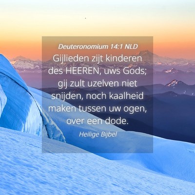 Picture 04 - Deuteronomium 14:1 NLD - Gijlieden zijt kinderen des HEEREN, uws Gods; gij - Bible Verse Picture
