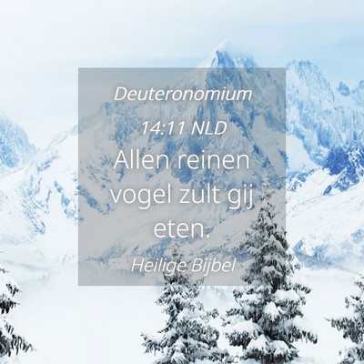 Picture 04 - Deuteronomium 14:11 NLD - Allen reinen vogel zult gij - Bible Verse Picture