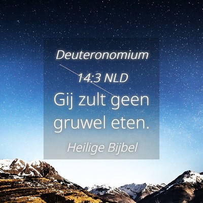 Picture 04 - Deuteronomium 14:3 NLD - Gij zult geen gruwel - Bible Verse Picture