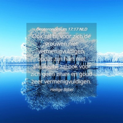 Picture 04 - Deuteronomium 17:17 NLD - Ook zal hij voor zich de vrouwen niet - Bible Verse Picture