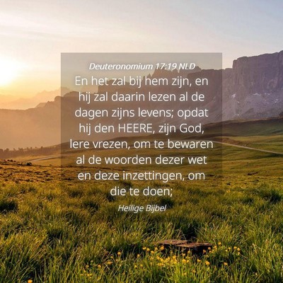 Picture 04 - Deuteronomium 17:19 NLD - En het zal bij hem zijn, en hij zal daarin lezen - Bible Verse Picture