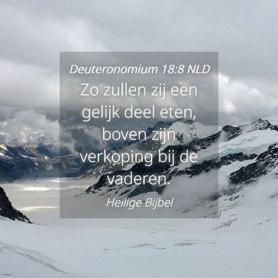Picture 04 - Deuteronomium 18:8 NLD - Zo zullen zij een gelijk deel eten, boven zijn - Bible Verse Picture