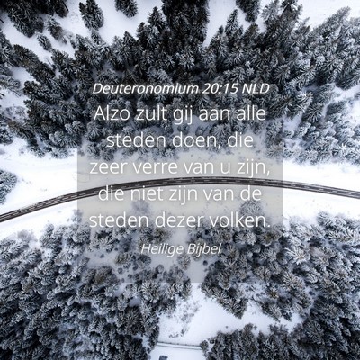 Picture 04 - Deuteronomium 20:15 NLD - Alzo zult gij aan alle steden doen, die zeer - Bible Verse Picture