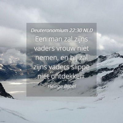 Picture 04 - Deuteronomium 22:30 NLD - Een man zal zijns vaders vrouw niet nemen, en hij - Bible Verse Picture