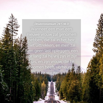 Picture 04 - Deuteronomium 24:5 NLD - Wanneer een man een nieuwe vrouw zal genomen - Bible Verse Picture