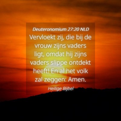 Picture 04 - Deuteronomium 27:20 NLD - Vervloekt zij, die bij de vrouw zijns vaders - Bible Verse Picture