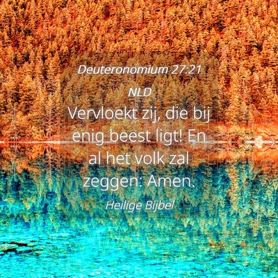 Picture 04 - Deuteronomium 27:21 NLD - Vervloekt zij, die bij enig beest ligt! En al het - Bible Verse Picture