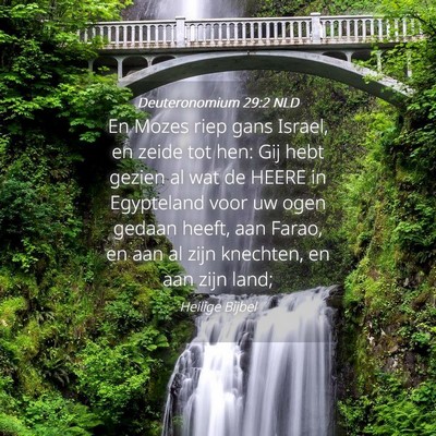 Picture 04 - Deuteronomium 29:2 NLD - En Mozes riep gans Israel, en zeide tot hen: Gij - Bible Verse Picture