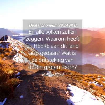 Picture 04 - Deuteronomium 29:24 NLD - En alle volken zullen zeggen: Waarom heeft de - Bible Verse Picture