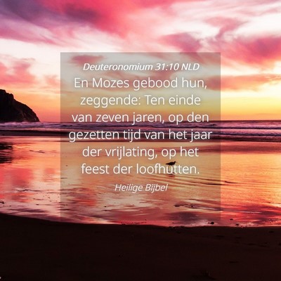 Picture 04 - Deuteronomium 31:10 NLD - En Mozes gebood hun, zeggende: Ten einde van - Bible Verse Picture