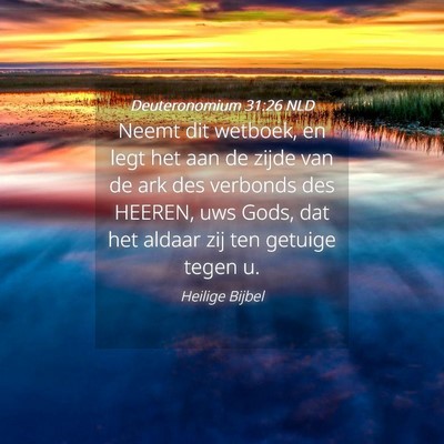 Picture 04 - Deuteronomium 31:26 NLD - Neemt dit wetboek, en legt het aan de zijde van - Bible Verse Picture