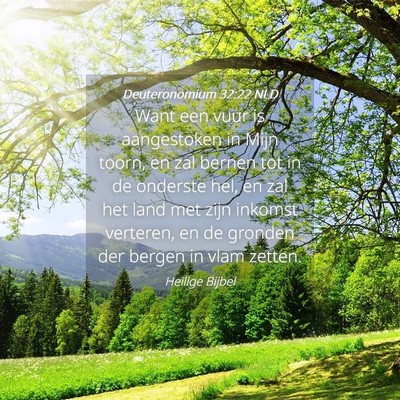 Picture 04 - Deuteronomium 32:22 NLD - Want een vuur is aangestoken in Mijn toorn, en - Bible Verse Picture
