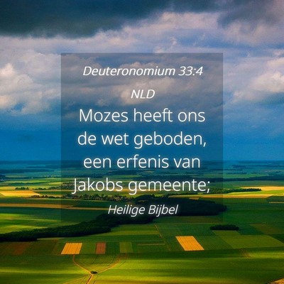 Picture 04 - Deuteronomium 33:4 NLD - Mozes heeft ons de wet geboden, een erfenis van - Bible Verse Picture