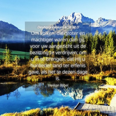 Picture 04 - Deuteronomium 4:38 NLD - Om volken, die groter en machtiger waren dan gij, - Bible Verse Picture