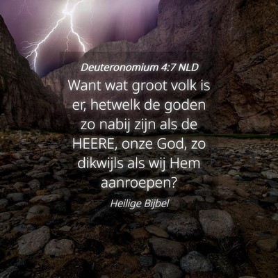 Picture 04 - Deuteronomium 4:7 NLD - Want wat groot volk is er, hetwelk de goden zo - Bible Verse Picture