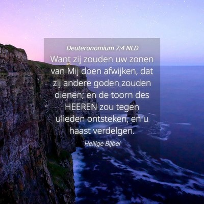 Picture 04 - Deuteronomium 7:4 NLD - Want zij zouden uw zonen van Mij doen afwijken, - Bible Verse Picture