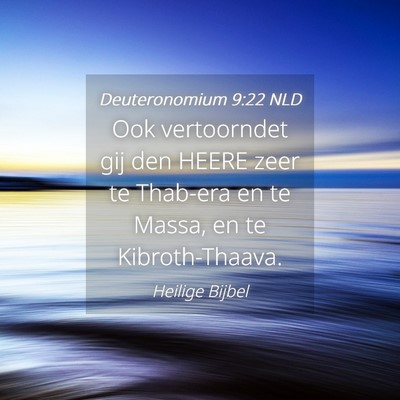 Picture 04 - Deuteronomium 9:22 NLD - Ook vertoorndet gij den HEERE zeer te Thab-era en - Bible Verse Picture