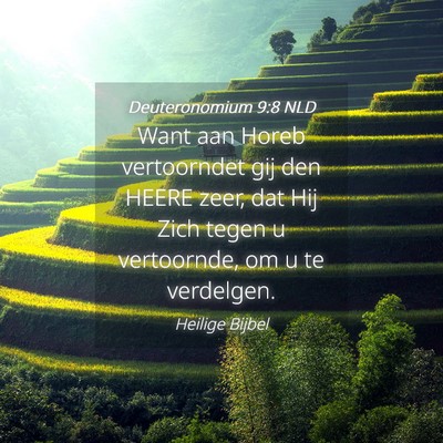Picture 04 - Deuteronomium 9:8 NLD - Want aan Horeb vertoorndet gij den HEERE zeer, - Bible Verse Picture
