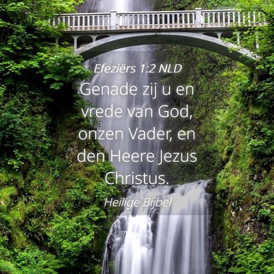 Picture 04 - Efeziërs 1:2 NLD - Genade zij u en vrede van God, onzen Vader, en - Bible Verse Picture