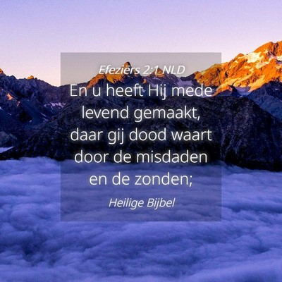 Picture 04 - Efeziërs 2:1 NLD - En u heeft Hij mede levend gemaakt, daar gij dood - Bible Verse Picture