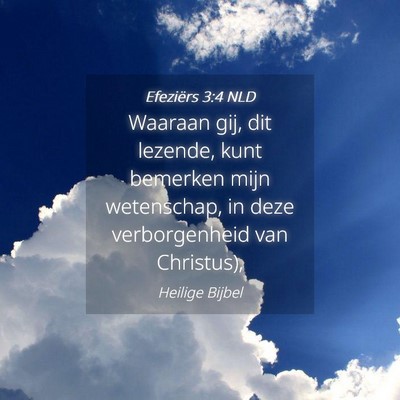 Picture 04 - Efeziërs 3:4 NLD - Waaraan gij, dit lezende, kunt bemerken mijn - Bible Verse Picture