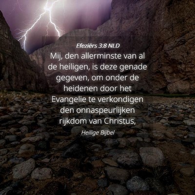 Picture 04 - Efeziërs 3:8 NLD - Mij, den allerminste van al de heiligen, is deze - Bible Verse Picture