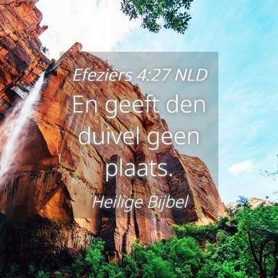 Picture 04 - Efeziërs 4:27 NLD - En geeft den duivel geen - Bible Verse Picture