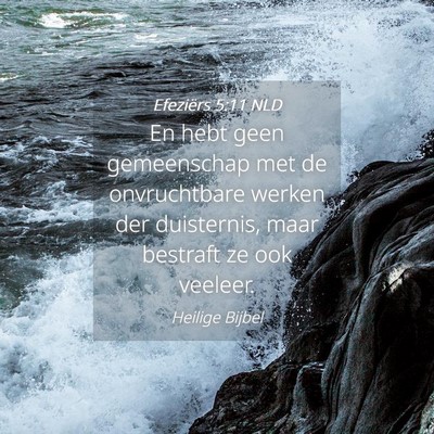 Picture 04 - Efeziërs 5:11 NLD - En hebt geen gemeenschap met de onvruchtbare - Bible Verse Picture