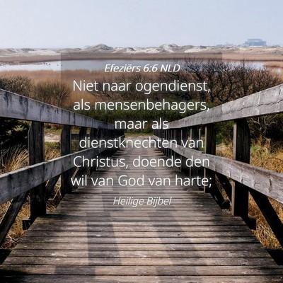 Picture 04 - Efeziërs 6:6 NLD - Niet naar ogendienst, als mensenbehagers, maar - Bible Verse Picture