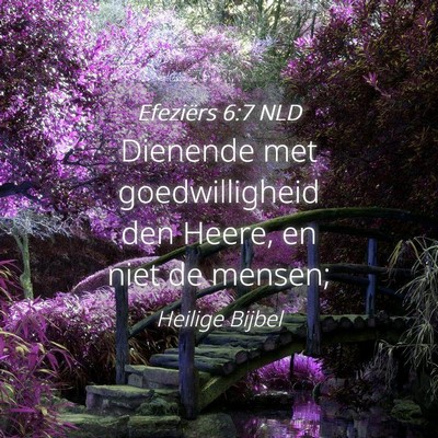 Picture 04 - Efeziërs 6:7 NLD - Dienende met goedwilligheid den Heere, en niet de - Bible Verse Picture
