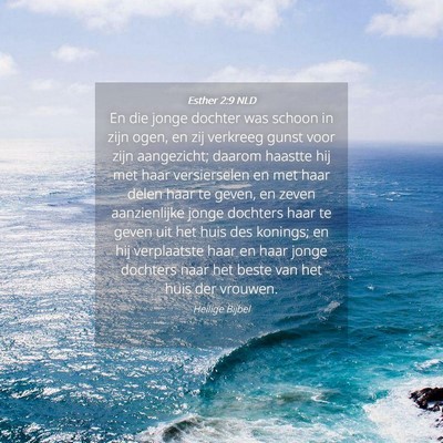 Picture 04 - Esther 2:9 NLD - En die jonge dochter was schoon in zijn ogen, en - Bible Verse Picture
