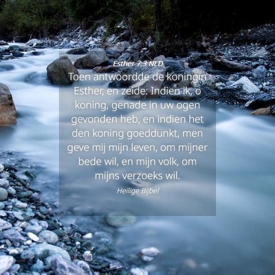 Picture 04 - Esther 7:3 NLD - Toen antwoordde de koningin Esther, en zeide: - Bible Verse Picture