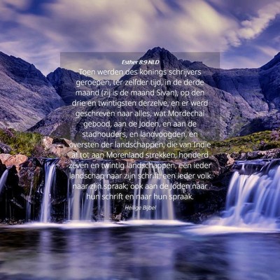 Picture 04 - Esther 8:9 NLD - Toen werden des konings schrijvers geroepen, ter - Bible Verse Picture