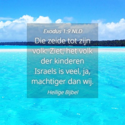 Picture 04 - Exodus 1:9 NLD - Die zeide tot zijn volk: Ziet, het volk der - Bible Verse Picture