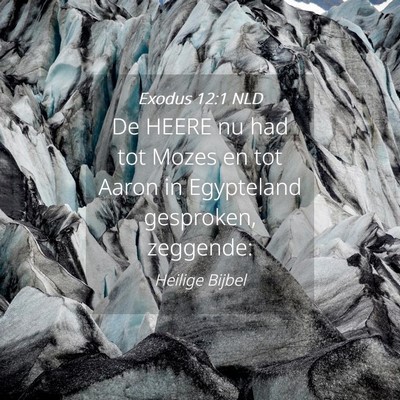 Picture 04 - Exodus 12:1 NLD - De HEERE nu had tot Mozes en tot Aaron in - Bible Verse Picture