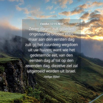 Picture 04 - Exodus 12:15 NLD - Zeven dagen zult gijlieden ongezuurde broden - Bible Verse Picture