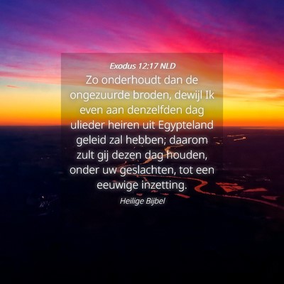 Picture 04 - Exodus 12:17 NLD - Zo onderhoudt dan de ongezuurde broden, dewijl Ik - Bible Verse Picture