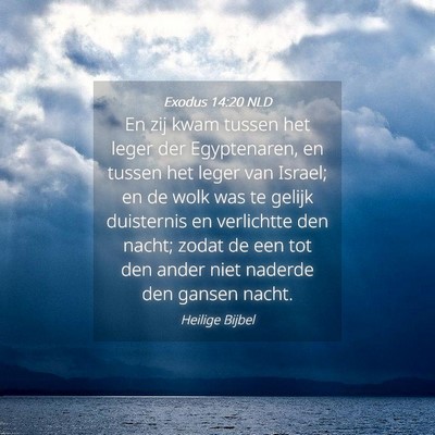 Picture 04 - Exodus 14:20 NLD - En zij kwam tussen het leger der Egyptenaren, en - Bible Verse Picture