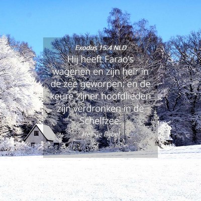 Picture 04 - Exodus 15:4 NLD - Hij heeft Farao's wagenen en zijn heir in de zee - Bible Verse Picture