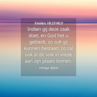 Picture 04 - Exodus 18:23 NLD - Indien gij deze zaak doet, en God het u gebiedt, - Bible Verse Picture