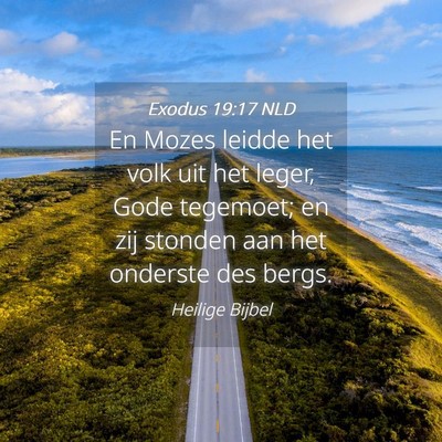 Picture 04 - Exodus 19:17 NLD - En Mozes leidde het volk uit het leger, Gode - Bible Verse Picture