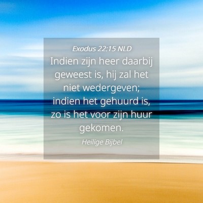 Picture 04 - Exodus 22:15 NLD - Indien zijn heer daarbij geweest is, hij zal het - Bible Verse Picture
